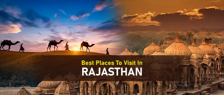 Best Places To Visit In Rajasthan